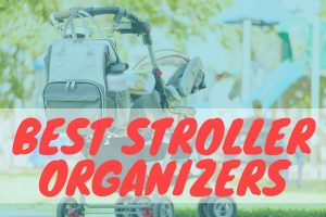 Best Stroller Organizers